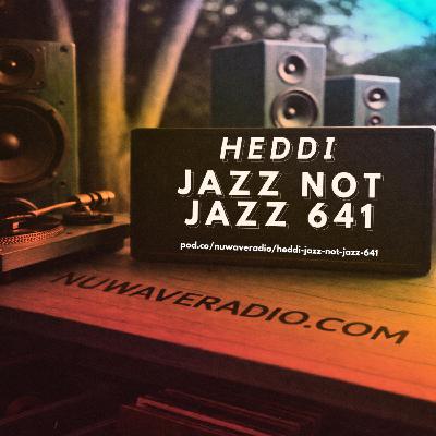 Heddi - Jazz Not Jazz 641 Heddi - Jazz Not Jazz 641