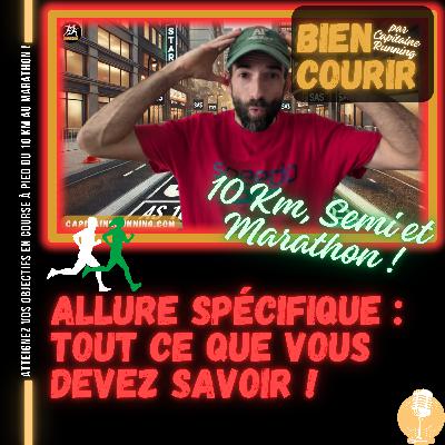 🎙️BIEN COURIR | Allure Spécifique du 10 Km au Marathon (AS10 / AS21 / AS42) : Tout Ce Que Vous Devez Savoir (N°6)