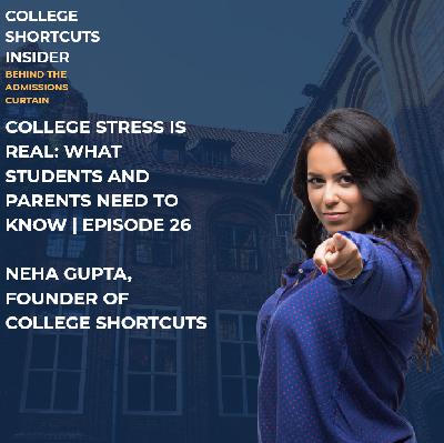 COLLEGE STRESS IS REAL: WHAT STUDENTS AND PARENTS NEED TO KNOW | EPISODE 26