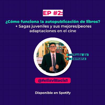 ¿Cómo funciona la auto-publicación de libros? + Sagas juveniles y sus mejores/peores adaptaciones en el cine