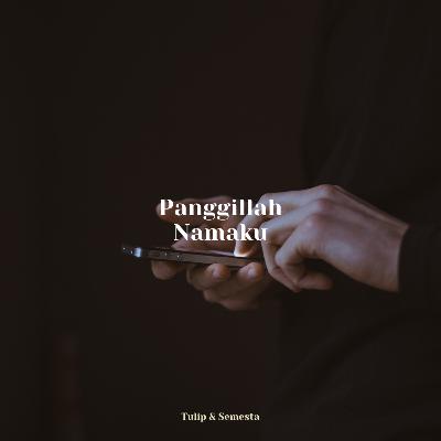 Panggillah Namaku