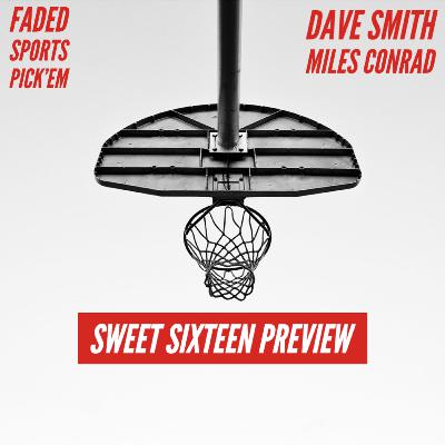 3/23/22 Sweet Sixteen Preview