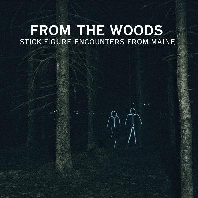 S8 E1 | From the Woods: Stick Figure Encounters from Maine