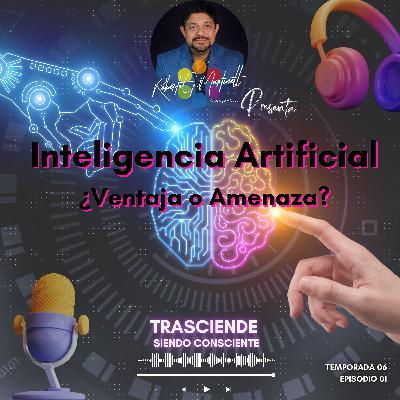 Inteligencia Artificial: ¿ventaja o amenaza?