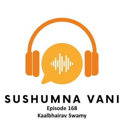 Episode 168 - Kaalbhairav Swamy Episode 168 - Kaalbhairav Swamy
