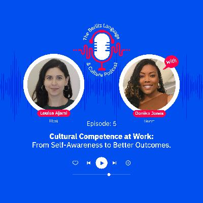 Episode 5: Cultural Competence at Work: From Self-Awareness to Better Outcomes.