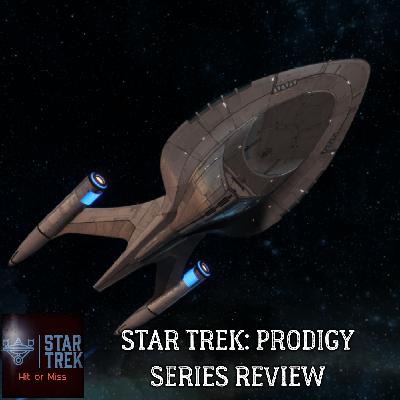 HoM: Star Trek Podcast - STAR TREK: PRODIGY Full Series Review