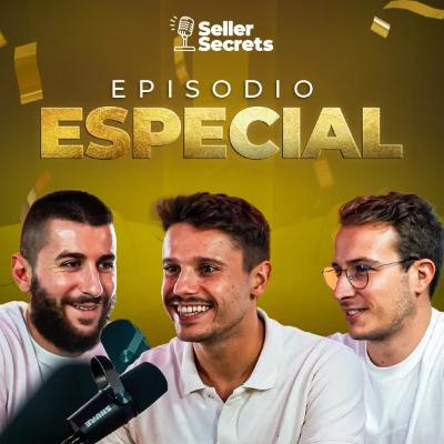 🎙️ SELLER SECRETS - Episodio especial 🎙️