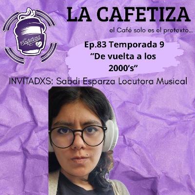 "De vuelta a los 2000s" | La Cafetiza | T9 EP. 83 "De vuelta a los 2000s" | La Cafetiza | T9 EP. 83
