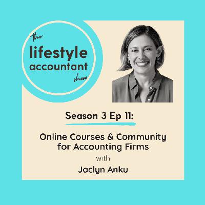 S3 Ep11 - Online Courses and Community for Accounting Firms with Jaclyn Anku S3 Ep11 - Online Courses and Community for Accounting Firms with Jaclyn Anku