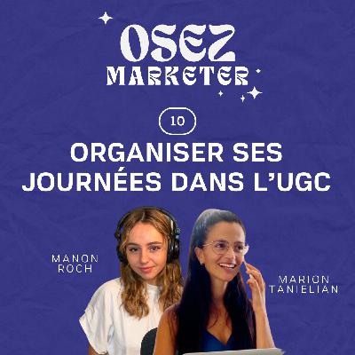 10. Organiser ses journées en tant que créatrice UGC ft Marion Tanielian