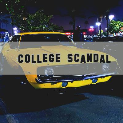 Episode 11 - College Scandal