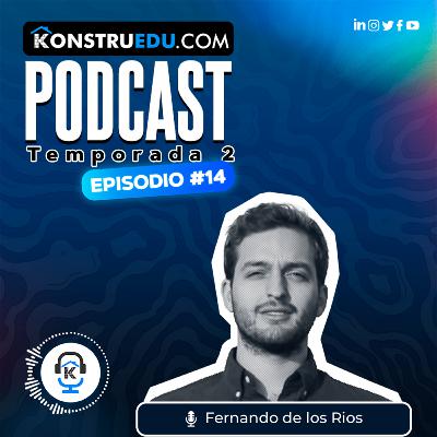 EP. 35 I Robótica en la construcción: Revolucionando la construcción del hormigón con Fernando de los Rios