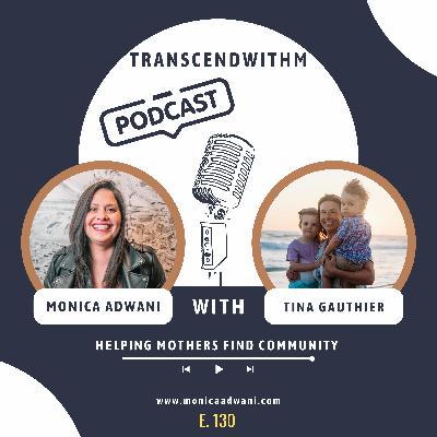 Helping Mothers Find Community With Tina Gauthier