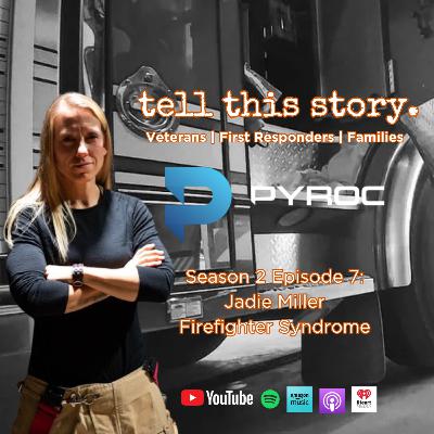 🔥 The Journey of a Firefighter: Firefighter Syndrome with Jadie Miller