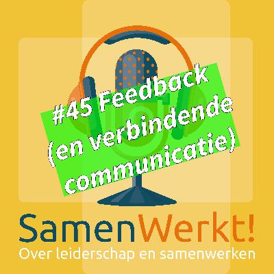 #45 Feedback (en verbindende communicatie) #45 Feedback (en verbindende communicatie)