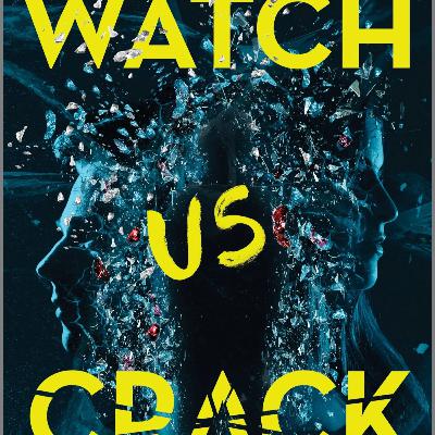 Watch Us Crack: A Deeply Moving Thriller