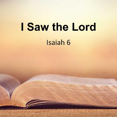 I Saw the Lord