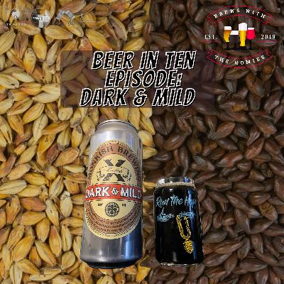 Beer in ten episode: Dark & Mild (Monkish Brewing)