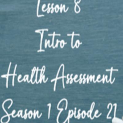 Lesson #8 - Intro to Health Assessment