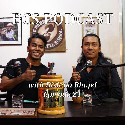 BCS Podcast Ep 21 - Bishma Bhujel - Winner of Chitwan Latte Art Competition 2024 (Season 4)