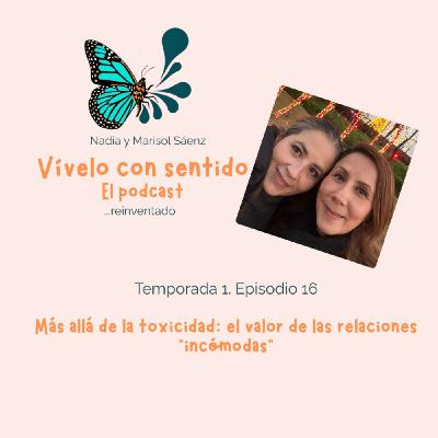 Episodio 16: "Más allá de la toxicidad: el valor de las relaciones incómodas" Episodio 16: "Más allá de la toxicidad: el valor de las relaciones incómodas"
