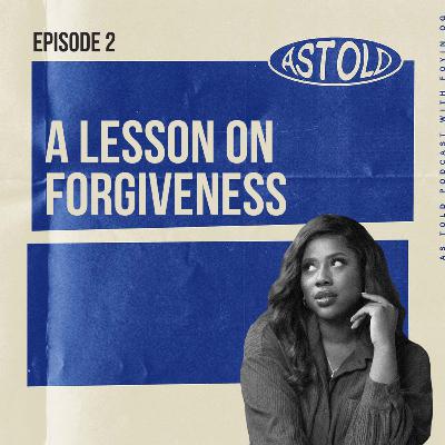 a lesson on forgiveness | #AsTold By OG Ep 2