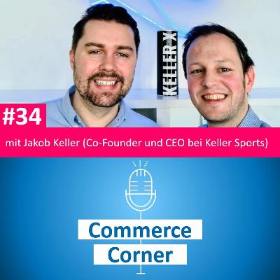 Commerce Corner #34 mit Jakob Keller (Co-Founder und CEO Keller Sports)