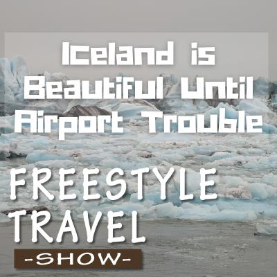 #110 - Iceland is Beautiful Until Airport Trouble