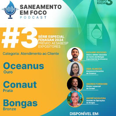 #3 Série Especial Fenasan 2024 Prêmio AESabesp Expositores - Oceanus, Conaut e Bongas