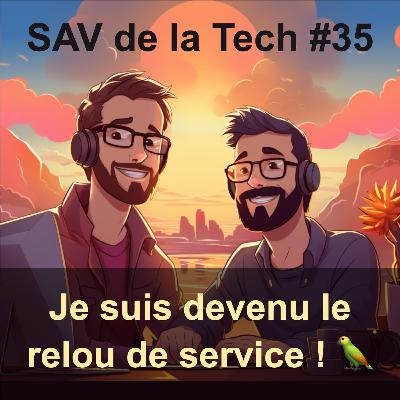 35. Je suis devenu le relou de service ! 🦜