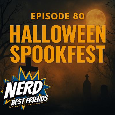Episode 80 - Halloween Spookfest Episode 80 - Halloween Spookfest