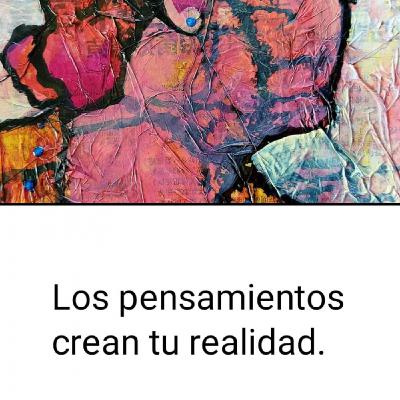 Los pensamientos crean mi realidad