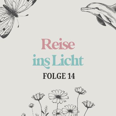 Reise ins Licht - Über den Mut, loszulassen!