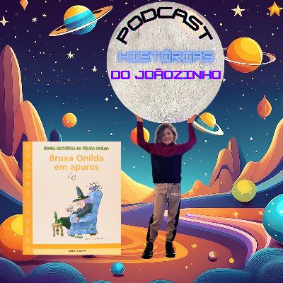 Episódio #71 - Bruxa Onilda em Apuros