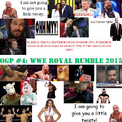 OGP #4: WWE ROYAL RUMBLE 2015 OGP #4: WWE ROYAL RUMBLE 2015