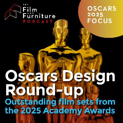 Oscars Design round-up: Outstanding film sets from the 2025 Academy Awards (Video podcast)
