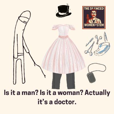 Episode 11 - Mary Edwards Walker: "Is it a man? Is it a woman? Actually it's a doctor"