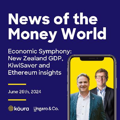 Economic Symphony: New Zealand GDP, KiwiSaver and Ethereum insights Economic Symphony: New Zealand GDP, KiwiSaver and Ethereum insights