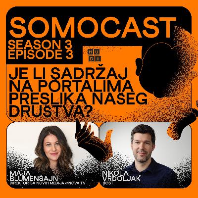 SoMoCast I Je li sadržaj na portalima preslika našeg društva? I Maja Blumenšajn I Season 3 I Episode 3