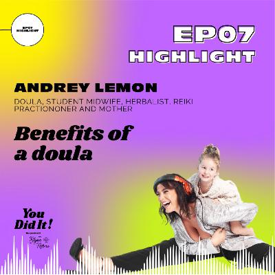 HIGHLIGHT of Episode 7: Andrey Lemon on the benefits of a Doula