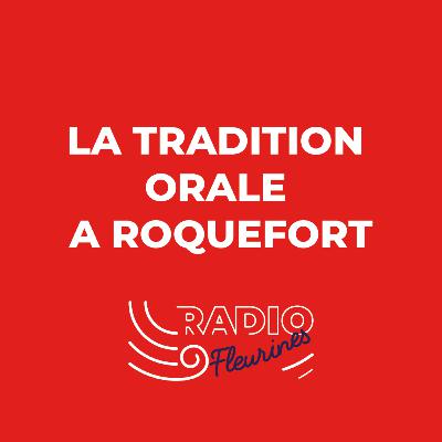 La tradition orale à Roquefort