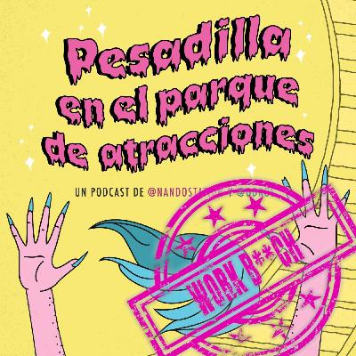 #28 Work B**ch [con Oriol] - Silbando al trabajar en parques temáticos y de atracciones