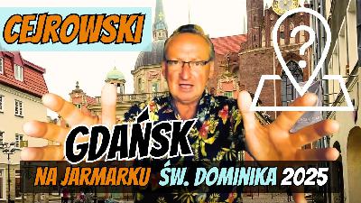 UWAGA — Gdańsk Jarmark Dominikański 2025  — jak i kiedy trafić do Wojciecha Cejrowskiego!
