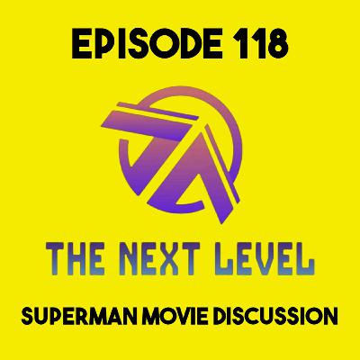 The Next Level Episode 118: Superman Movie Discussion The Next Level Episode 118: Superman Movie Discussion