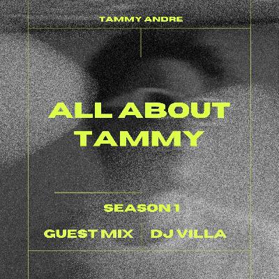 All About Tammy S1 E3 (Guest Mix: DJ Villa) All About Tammy S1 E3 (Guest Mix: DJ Villa)