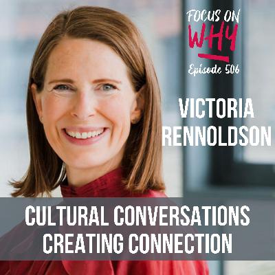 506 Cultural Conversations Creating Connection with Victoria Rennoldson