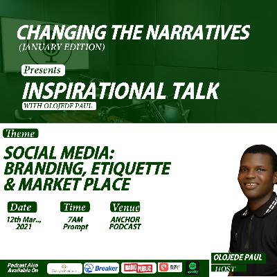 SOCIAL MEDIA: BRANDING, ETIQUETTE & MARKET PLACE