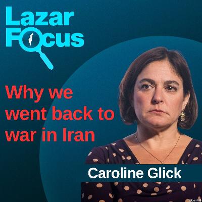 Caroline Glick: Why we went back to war in Iran Caroline Glick: Why we went back to war in Iran