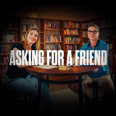 Episode #4: Finding God [Asking For a Friend]